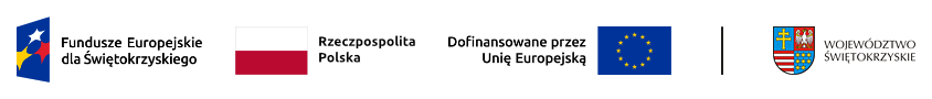 Logo Funduszy Europejskich z napisem Fundusze Europejskie dla Świętokrzyskiego, flaga Polski z napisem Rzeczpospolita Polska, Logo Unii Europejskiej z napisem Dofinansowane przez Unię Europejską i herb Województwa Świętokrzyskiego